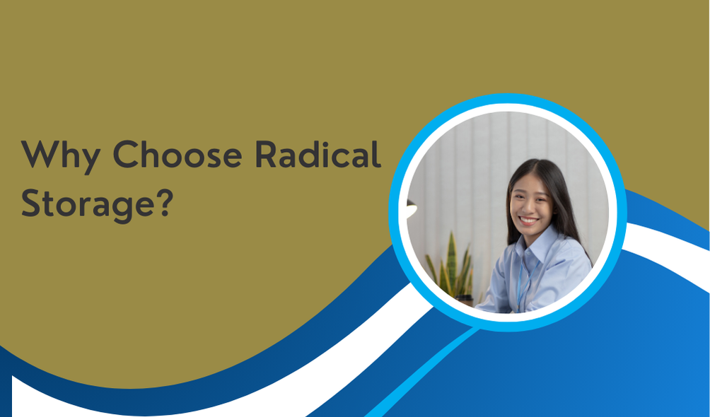 Why Choose Radical Storage?