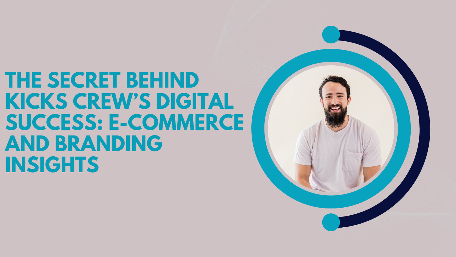 The Secret Behind KICKS CREW’s Digital Success: E-Commerce and Branding Insights