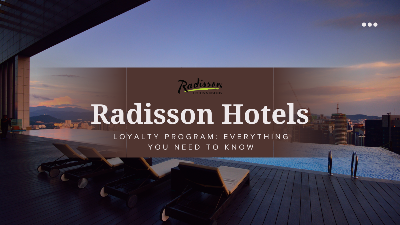 Radisson Hotels Loyalty Program: Everything You Need to Know