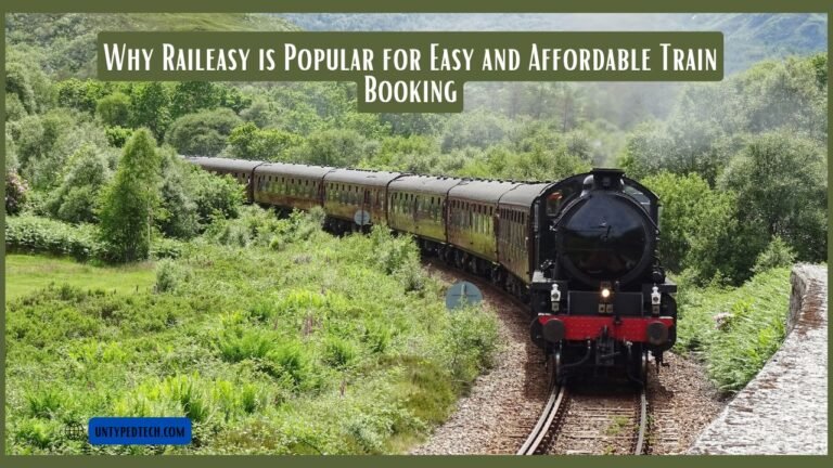 Simple Train Real Why Raileasy is Popular for Easy and Affordable Train Booking - Untypedtech