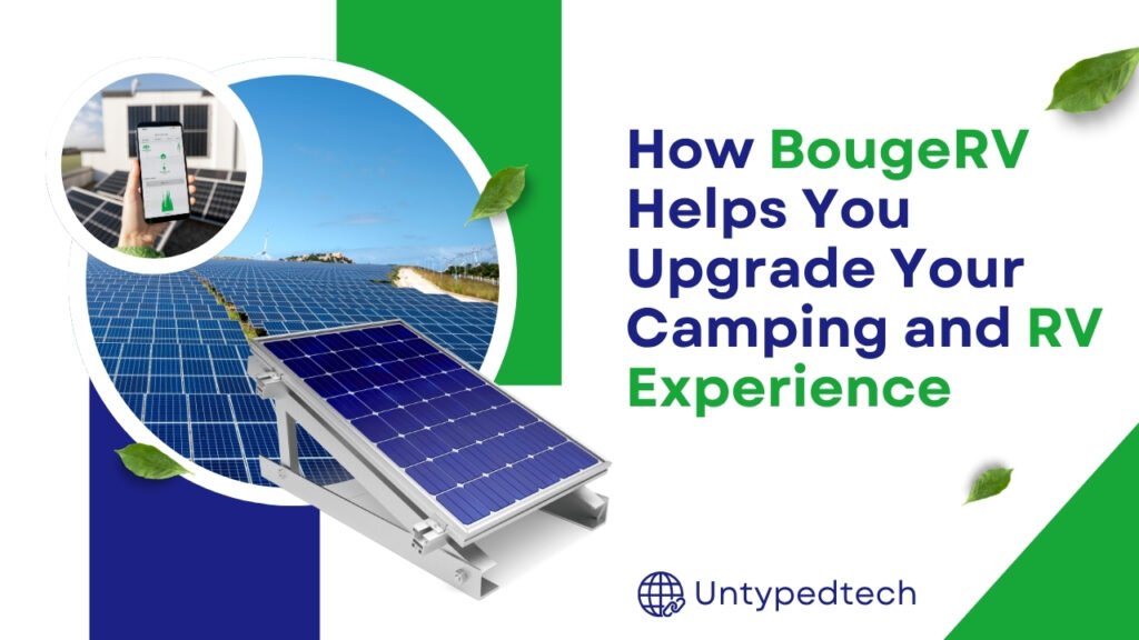 How BougeRV Helps You Upgrade Your Camping and RV Experience
