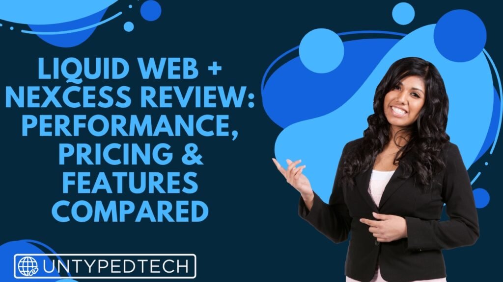 Liquid Web + Nexcess Review: Performance, Pricing & Features Compared