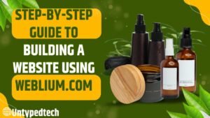 Step-by-Step Guide to Building a Website Using Weblium.com