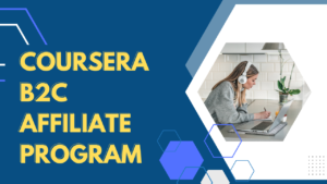 Top Benefits of Joining the Coursera B2C Affiliate Program