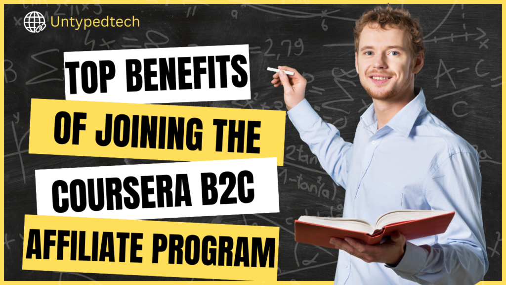 Top Benefits of Joining the Coursera B2C Affiliate Program