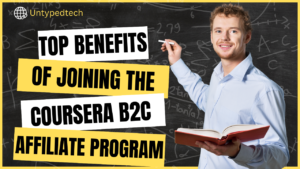 Top Benefits of Joining the Coursera B2C Affiliate Program