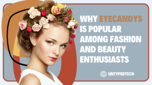 Why EyeCandys is Popular Among Fashion and Beauty Enthusiasts
