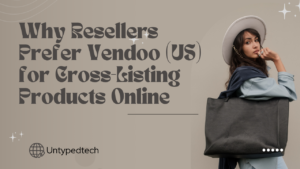 Why Resellers Prefer Vendoo (US) for Cross-Listing Products Online