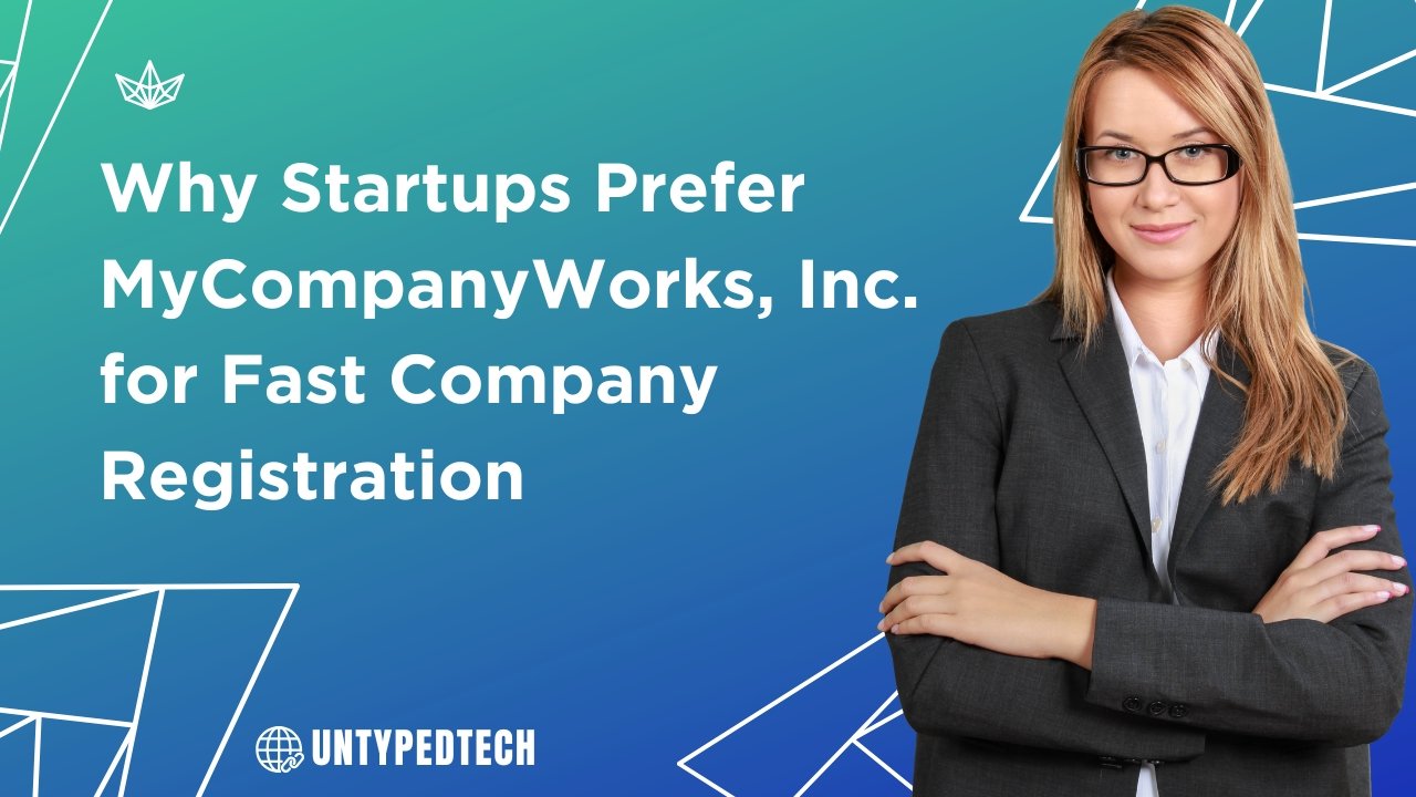 Why Startups Prefer MyCompanyWorks, Inc. for Fast Company Registration