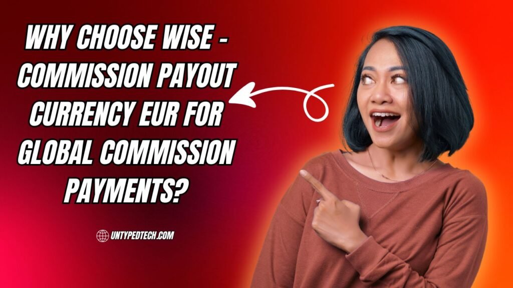 Wise - Commission payout currency EUR